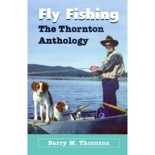 Fly Fishing - Thornton Anthology