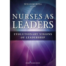 Nurses as Leaders Evolutionary Visions of Leadership