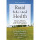 Rural Mental Health Issues, Policies, and Best Practices 1