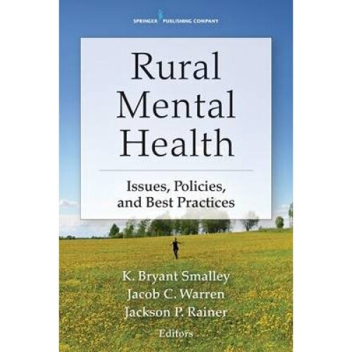 Rural Mental Health Issues, Policies, and Best Practices