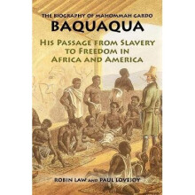 Biography of Mahommah Gardo Baquaqua His Passage from Slavery to Freedom in Africa and America