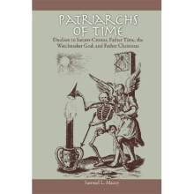 Patriarchs of Time Dualism in SaturnCronus, Father Time, the Watchmaker God, and Father Christmas
