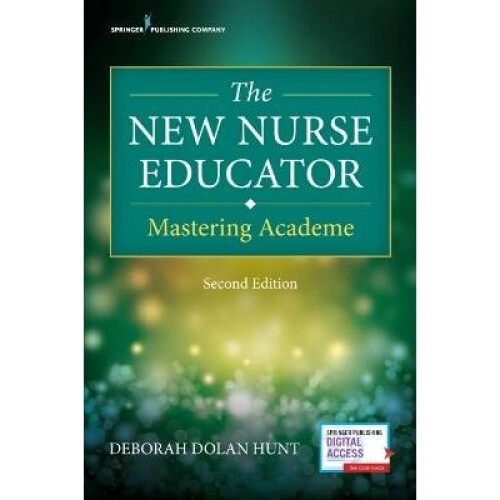 The New Nurse Educator Mastering Academe