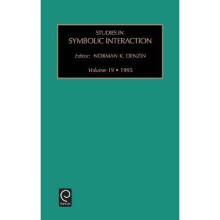 Studies in Symbolic Interaction v 19 Studies in Symbolic Interaction Studies in Symbolic Interaction, 19