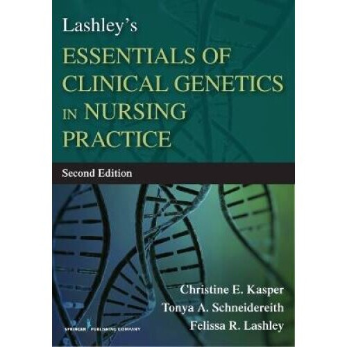 Lashley's Essentials of Clinical Genetics in Nursing Practice