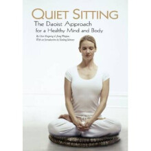 Quiet Sitting The Daoist Approach for a Healthy Mind and Body