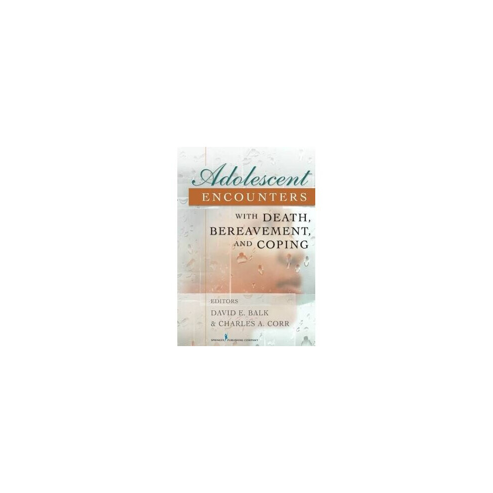 Adolescent Encounters With Death, Bereavement, and Coping