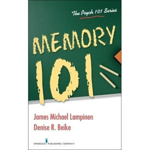 Memory 101 The Psych 101 Series