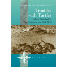 Troubles with Turtles Cultural Understandings of the Environment on a Greek Island New Directions in Anthropology, 16