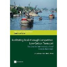 Facilitating Trade Through Competitive, LowCarbon Transport The Case for Vietnam's Inland and Coastal Waterways Directions in Development