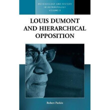Louis Dumont and Hierarchical Oppositon Methodology  History in Anthropology 9