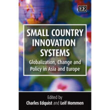 Small Country Innovation Systems Globalization, Change and Policy in Asia and Europe