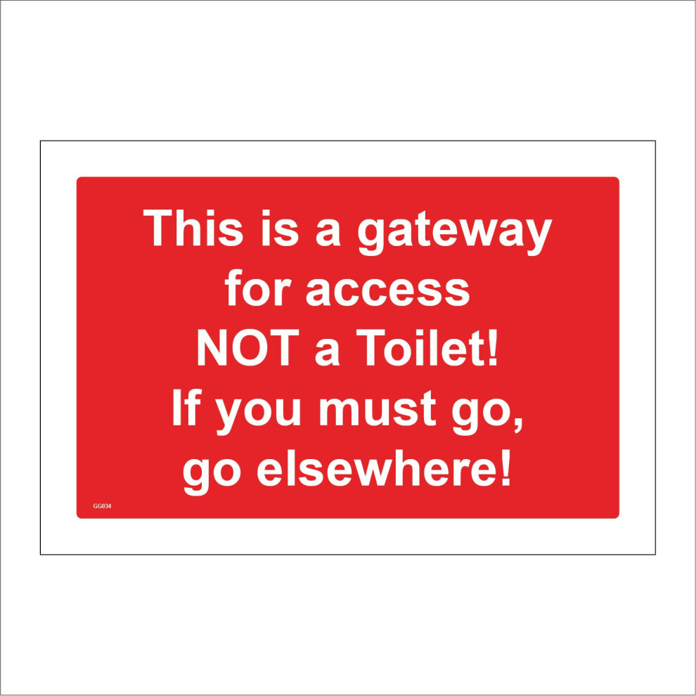 (200 x 150mm - 8 x 6, F - 5mm Heavy Duty Foamex Foamboard) GG034 This Is A Gateway For Access Not Toilet Go Elsewhere Sign Hygiene Outdoors 600mm x 45-image-OPC-P9QQVX7-NEW