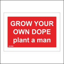 (200 x 150mm - 8 x 6, A - Sticker / Sav - Non-See Through) HU389 Grow Your Own Dope Plant A Man Sign Humour Dig Laugh Fun Gift Nature 600mm x 450mm B - Magnetic - Vehicle Grade