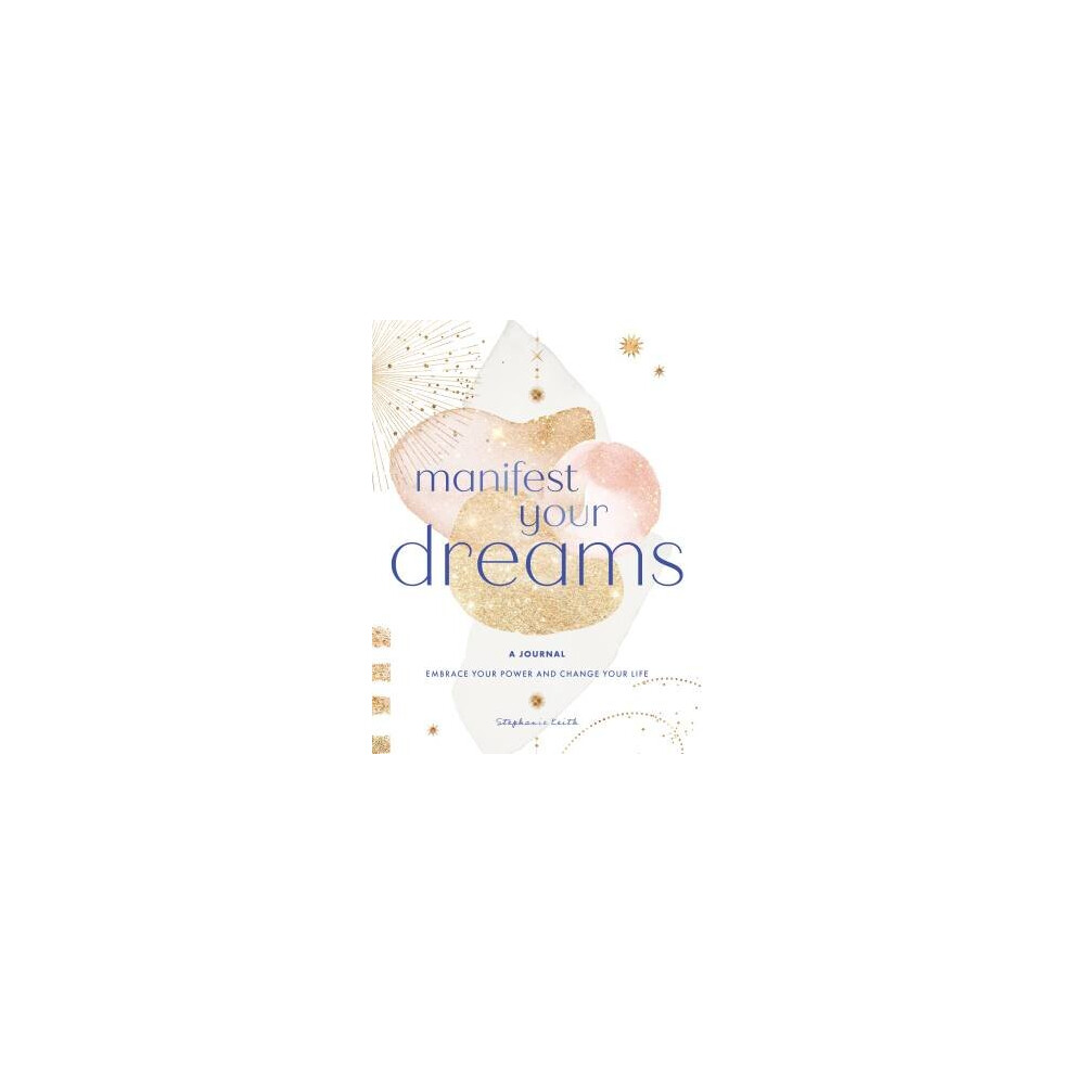 Manifest Your Dreams: A Journal