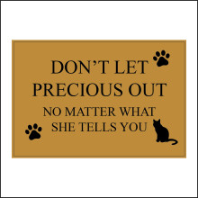 (150 x 100mm - 6 x 4, Sticker / Sav - White Background) CM149 Dont Let Personalise cat name Out No Matter What She Tells You Sign
