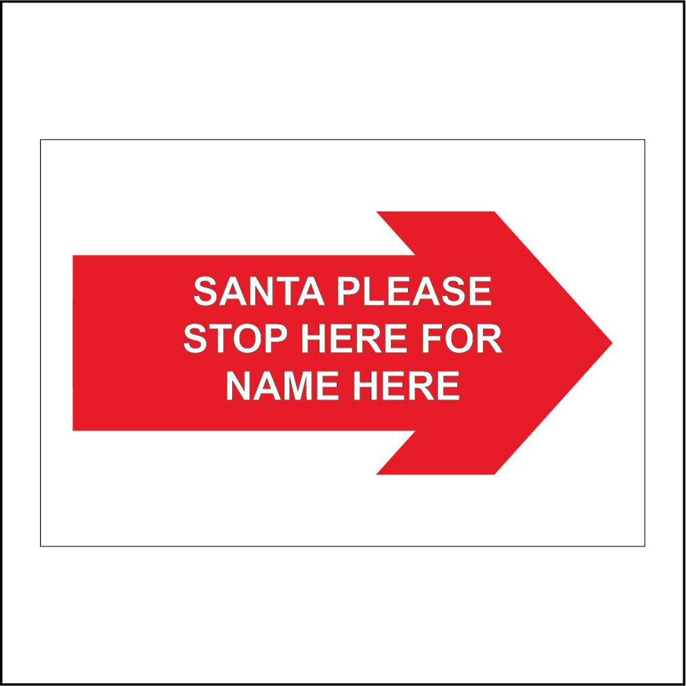(600 x 400mm - 24 x 16, 1mm Pvc Foamex) CM165 Santa Please Stop Here For Text Choice Name Right Arrow Customise Sign-image-OPC-P5XFJ6N-NEW