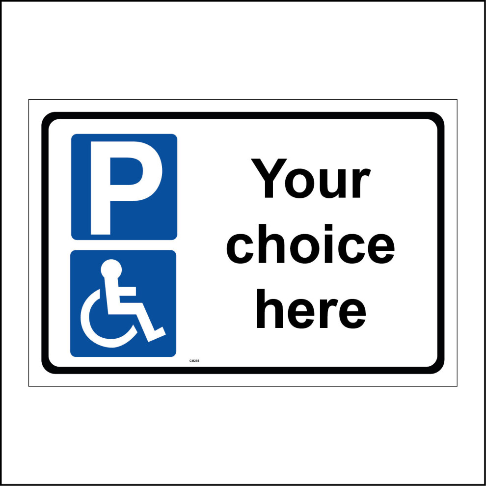 (600 x 450mm - 24 x 18, Magnetic - Vehicle Grade) CM265 Parking And Disabled Logo Your Choice Here Words Sign Personalise Me   600mm x 450mm Magnetic-image-OPC-P6CMF98-NEW
