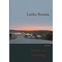 Notes on Leaving: Poems [Paperback] Rosnau, Laisha