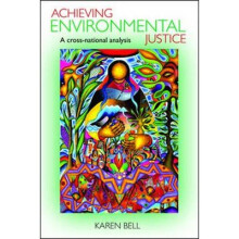 Achieving Environmental Justice A Crossnational Analysis Policy Press Publications Hardback Volumes Only