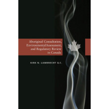 Aboriginal Consultation, Environmental Assessment, and Regulatory Review in Canada