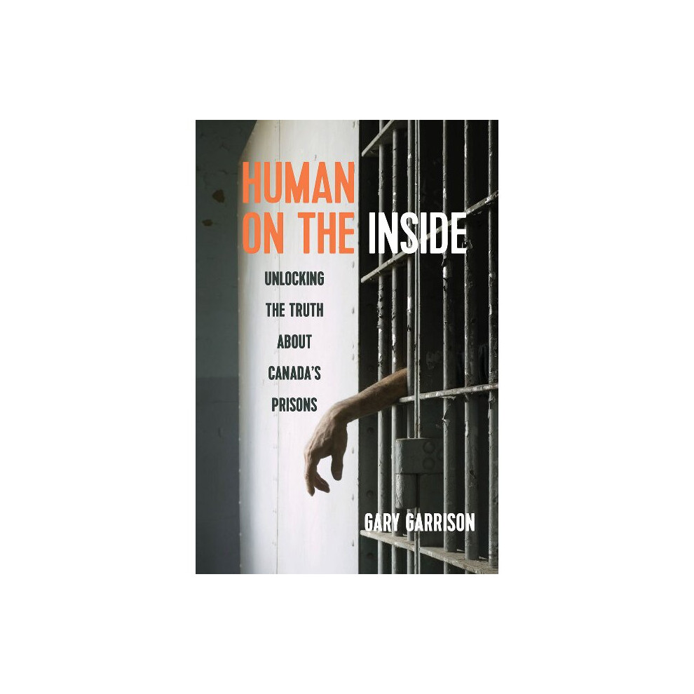 Human Too Unlocking the Truth about Canada's Prisons