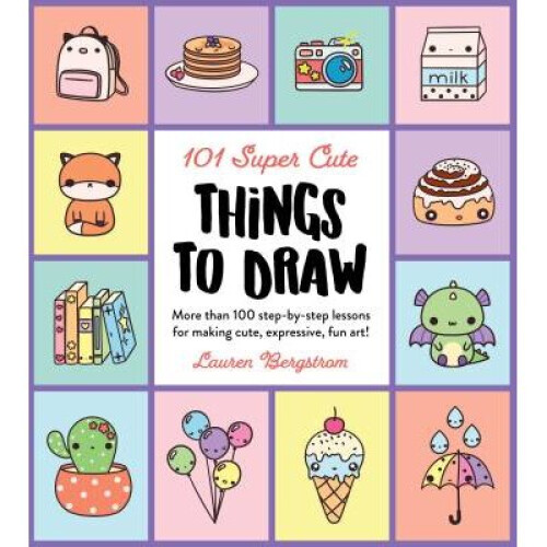 101 Super Cute Things to Draw
