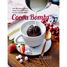 Cocoa Bombs: Over 40 make-at-home recipes for explosively fun hot chocolate drinks [Hardcover] Torres-Garcia, Eric