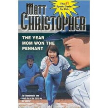 Year Mom Won the Pennant, The 0018 Matt Christopher Sports Classics