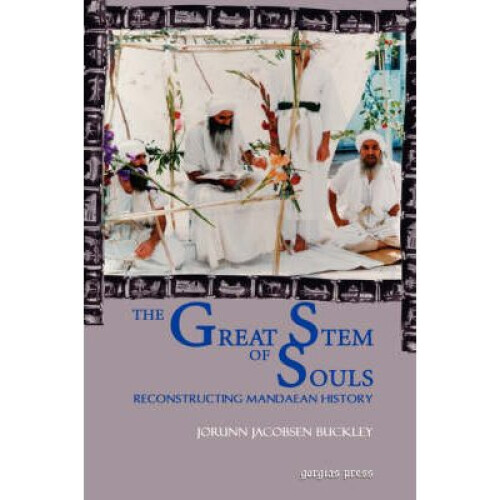 The Great Stem of Souls Reconstructing Mandaean History
