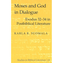 Moses and God in Dialogue Exodus 3234 in Postbiblical Literature 61 Studies in Biblical Literature