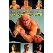 Ultimate Guide to Mixed Martial Arts (Ultimate Guide) [Paperback] Raymond Horwitz and Jon Thibault