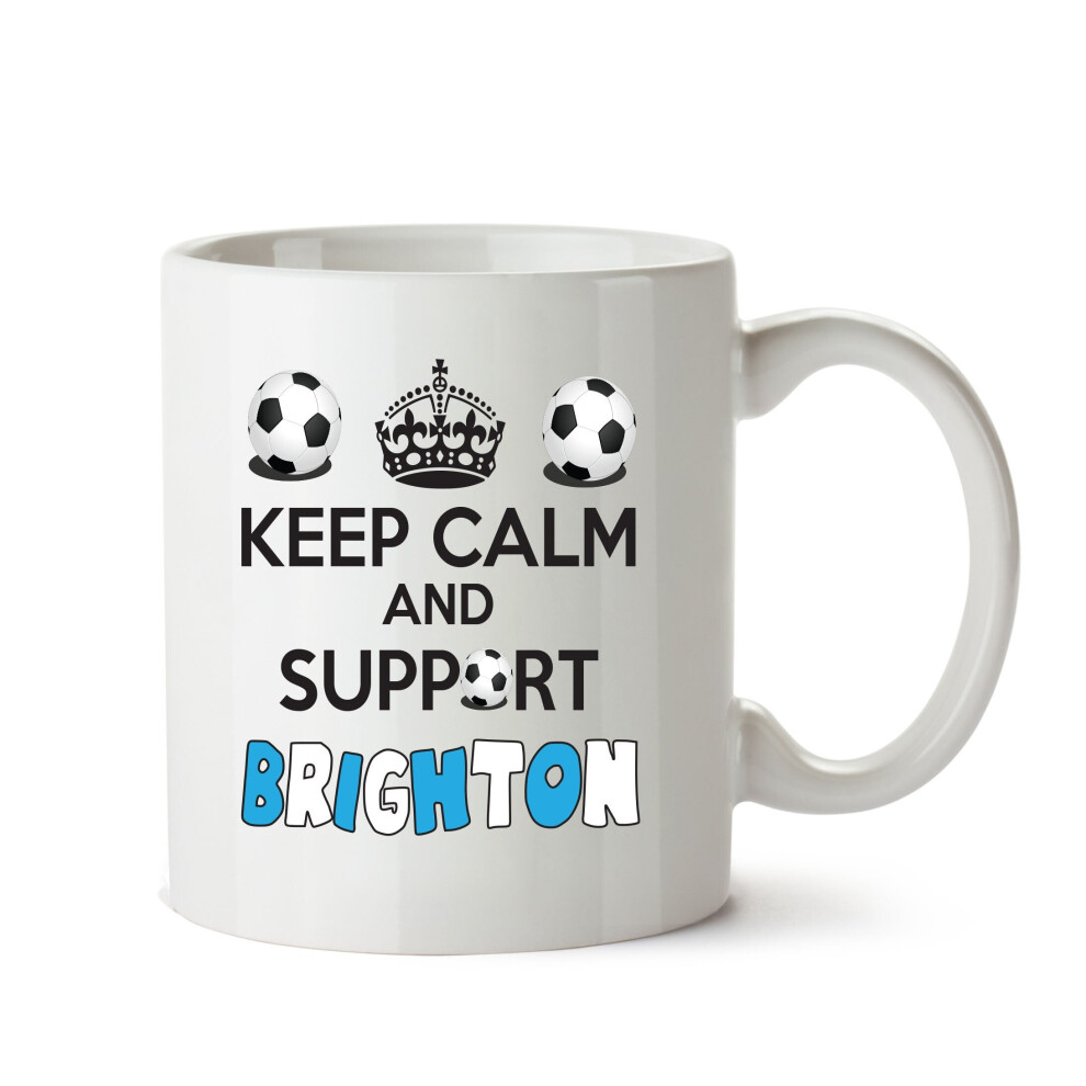 Keep Calm And Support Brighton And Hove Albion Mug Football Mug Adult Mug Office Mug