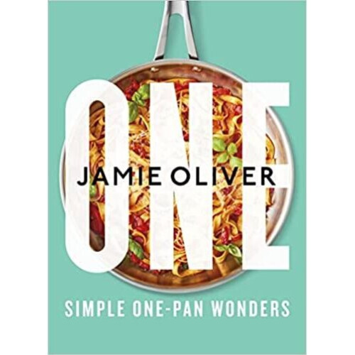 One: Simple One-Pan Wonders by Jamie Oliver