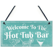 RED OCEAN Welcome To The Hot Tub Bar Novelty Garden Shed Jaccuzzi Pool Hanging Plaque Outdoor Sign