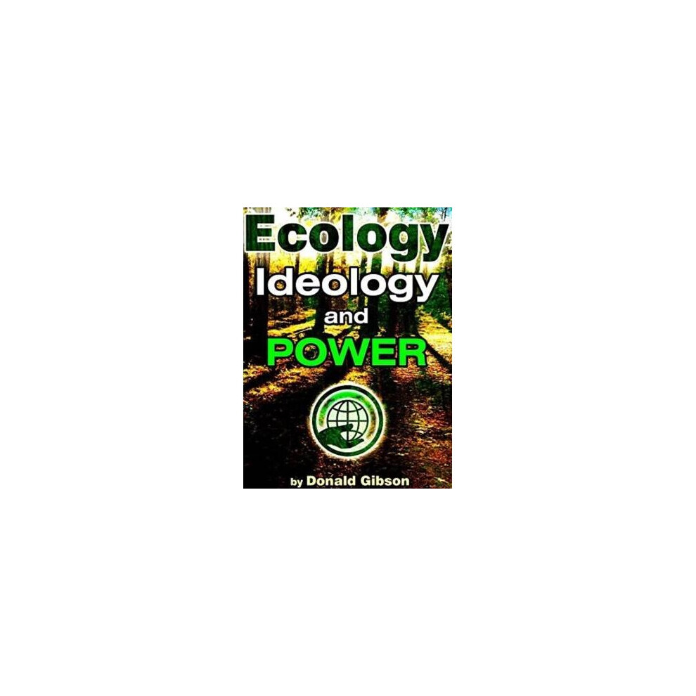 Ecology, Ideology and Power