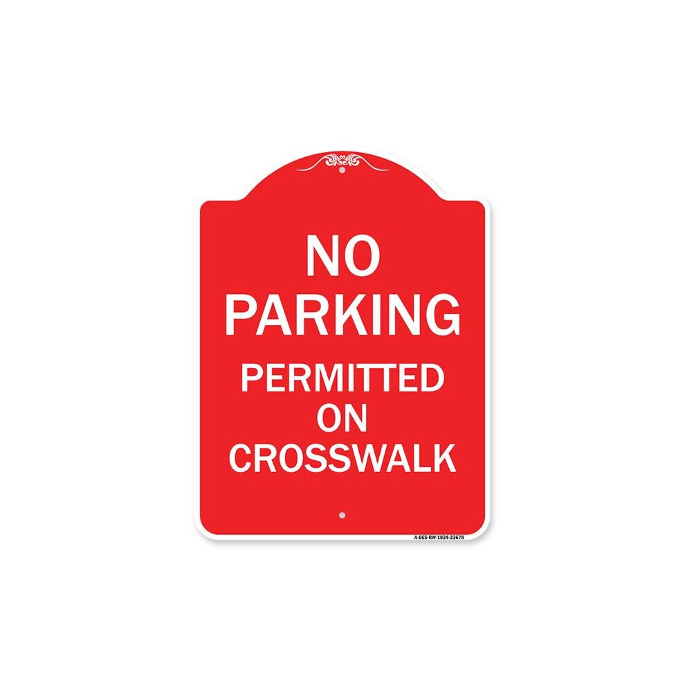 SignMission A-DES-RW-1824-23678 18 x 24 in. Designer Series Sign - No Parking Permitted on Crosswalk, Red & White-image-OPC-PB2GZMB-NEW