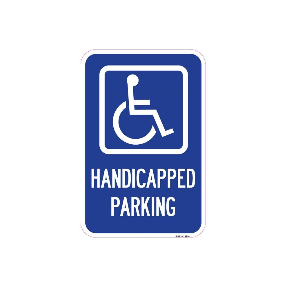 SignMission A-1218-23918 12 x 18 in. Aluminum Sign - Handicapped Parking with Handicapped Symbol-image-OPC-PB2H85Y-NEW