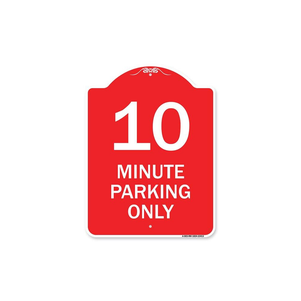 SignMission A-DES-RW-1824-23413 18 x 24 in. Designer Series Sign - 10 Minute Parking Only, Red & White-image-OPC-PB2H7ZR-NEW