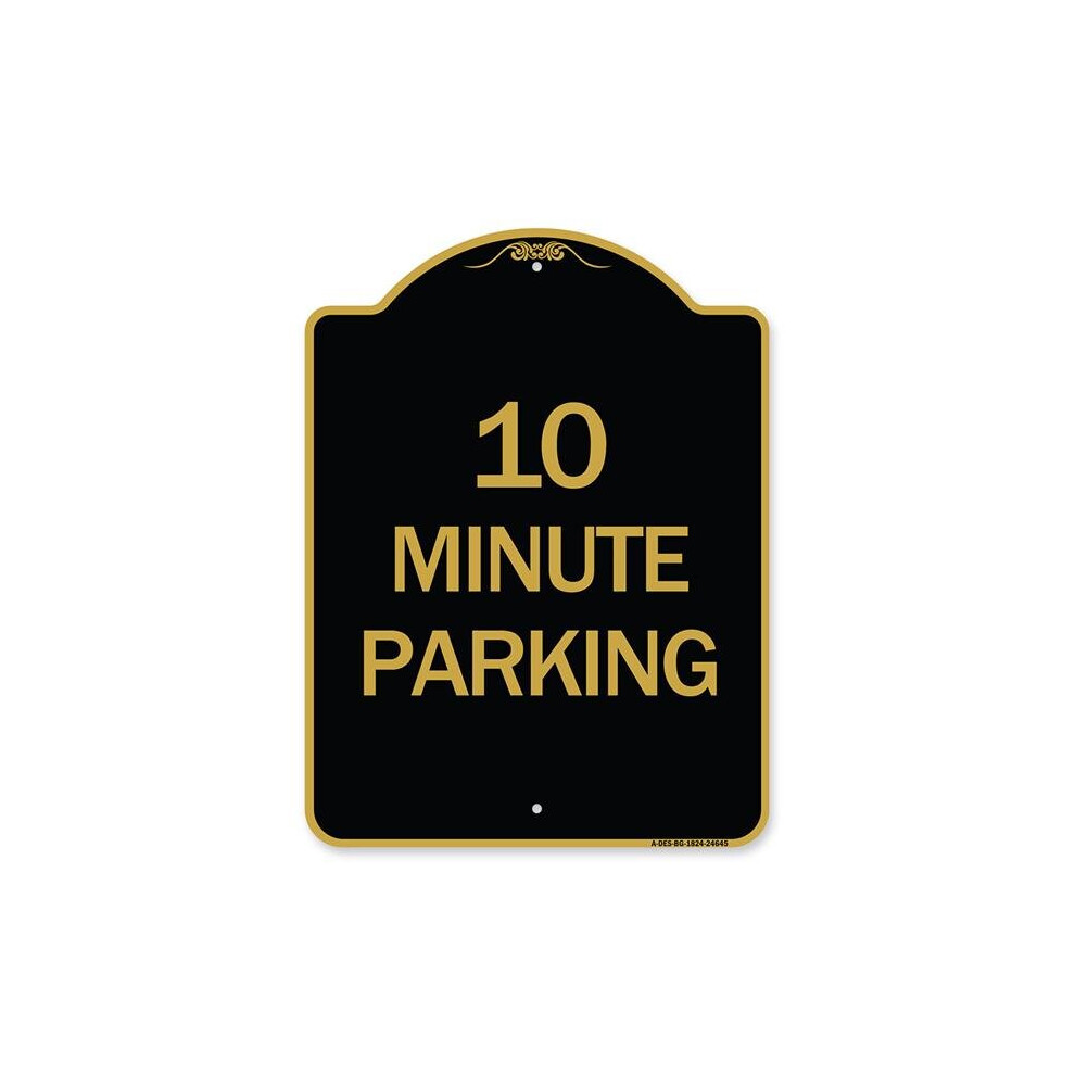 SignMission A-DES-BG-1824-24645 18 x 24 in. Designer Series Sign - 10 Minute Parking, Black & Gold-image-OPC-PB2HFMN-NEW