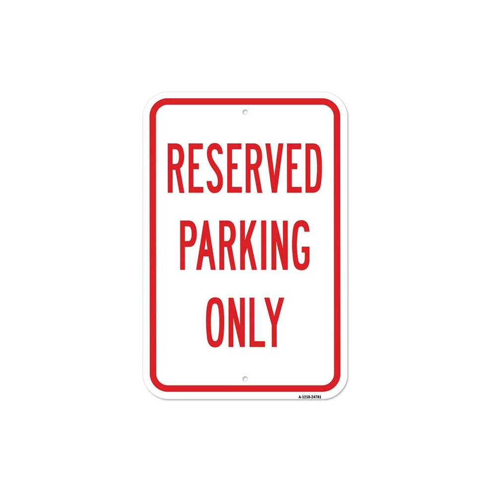SignMission A-1218-24781 12 x 18 in. Aluminum Sign - Reserved Parking Only-image-OPC-PB2J29S-NEW