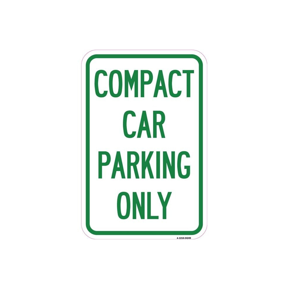 SignMission A-1218-24249 12 x 18 in. Aluminum Sign - Compact Car Parking Only-image-OPC-PB2RRM6-NEW