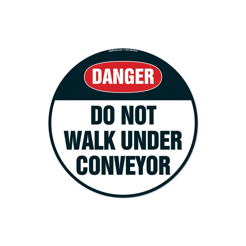 SignMission FD-C-16-99948 16 x 16 in. Non-Slip Circle Vinyl Floor Decal - Do Not Walk Under Conveyor