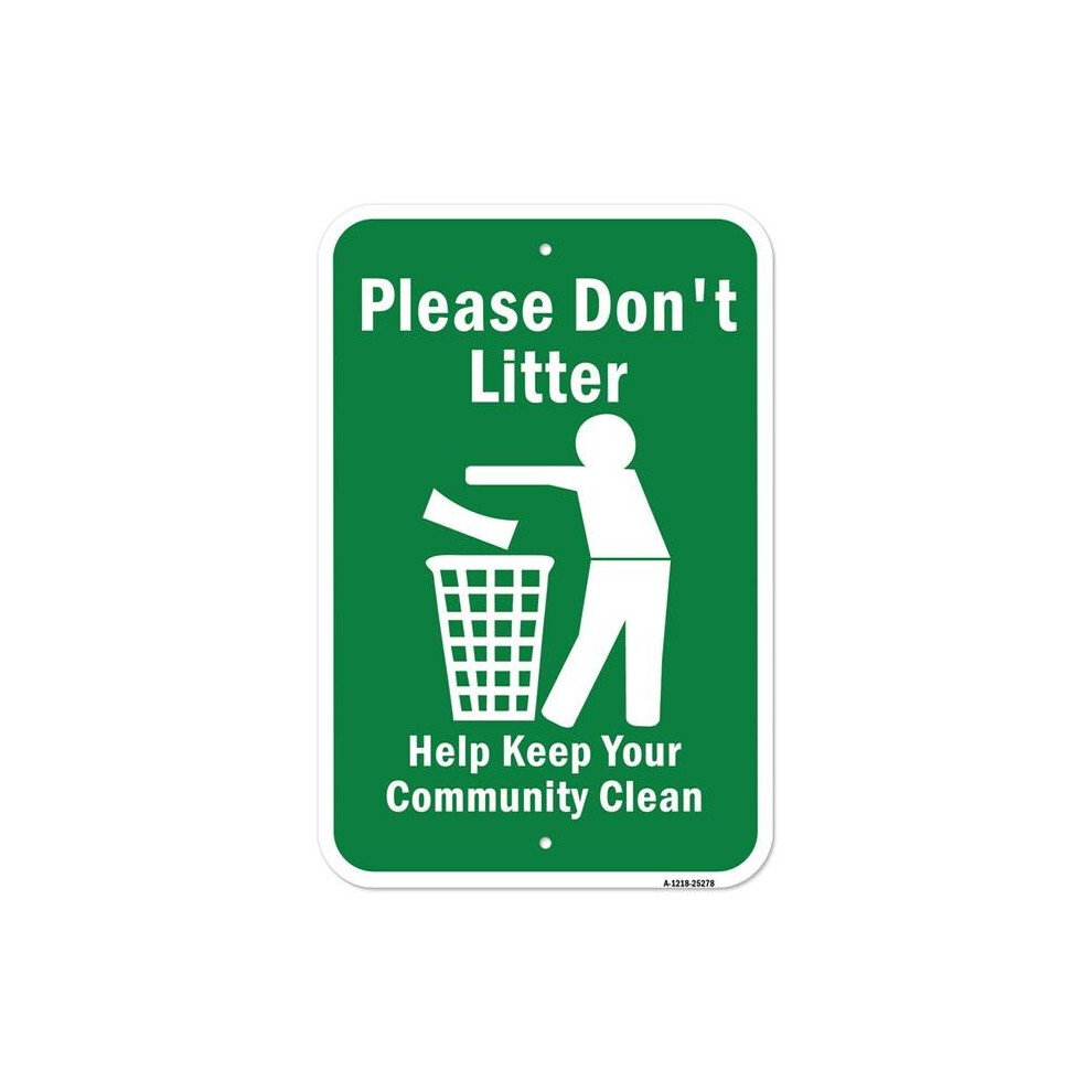 SignMission A-1218-25278 12 x 18 in. Aluminum Sign - Please Dont Litter Help Keep Your Community Clean-image-OPC-PB2TNSS-NEW