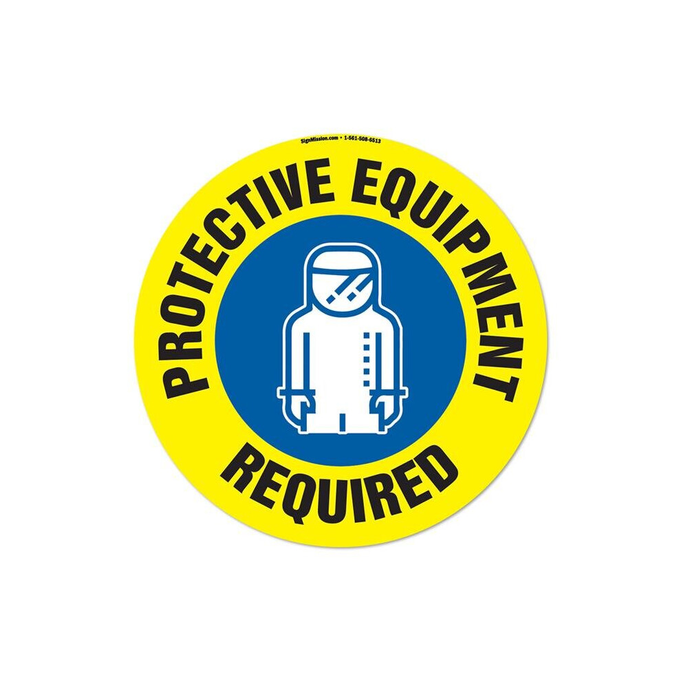 SignMission FD-C-16-99902 16 x 16 in. Non-Slip Circle Vinyl Floor Decal - Protective Equipment Required