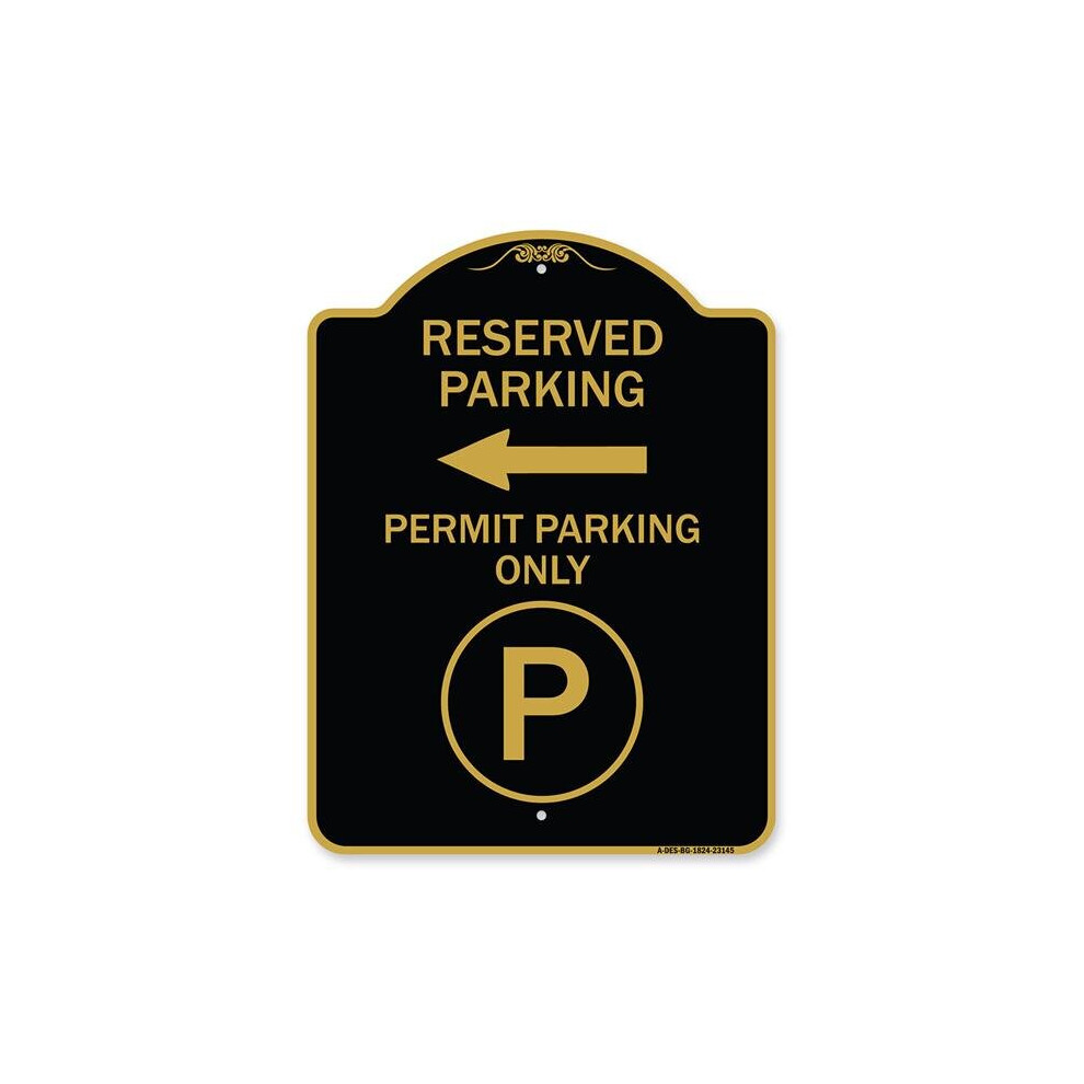 SignMission A-DES-BG-1824-23145 18 x 24 in. Designer Series Sign - Reserved Parking - Permit Parking Only with Symbol & Left Arrow, Black & Gold-image-OPC-PB2TW6J-NEW