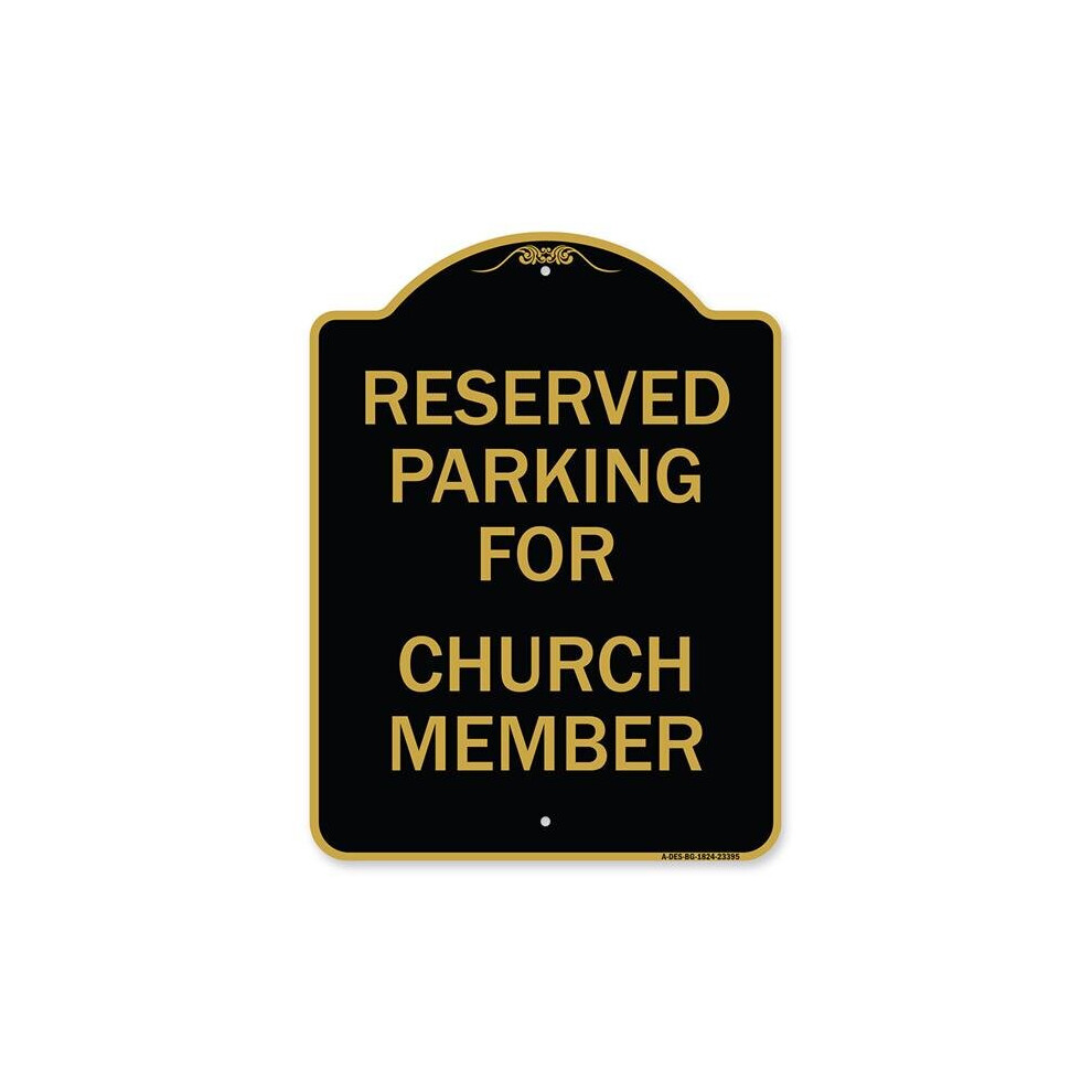 SignMission A-DES-BG-1824-23395 18 x 24 in. Designer Series Sign - Parking Reserved for Church Member, Black & Gold-image-OPC-PB2V6X7-NEW