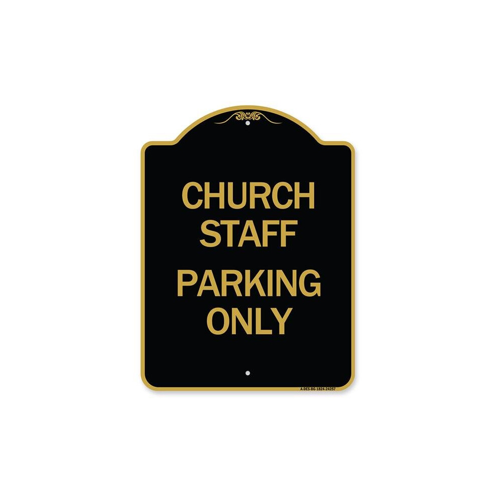 SignMission A-DES-BG-1824-24257 18 x 24 in. Designer Series Sign - Church Staff Parking Only, Black & Gold-image-OPC-PB2V762-NEW
