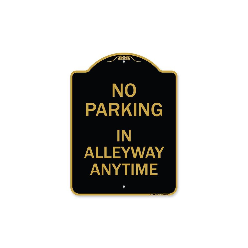 SignMission A-DES-BG-1824-23725 18 x 24 in. Designer Series Sign - No Parking in Alleyway Anytime, Black & Gold-image-OPC-PB2V9CC-NEW