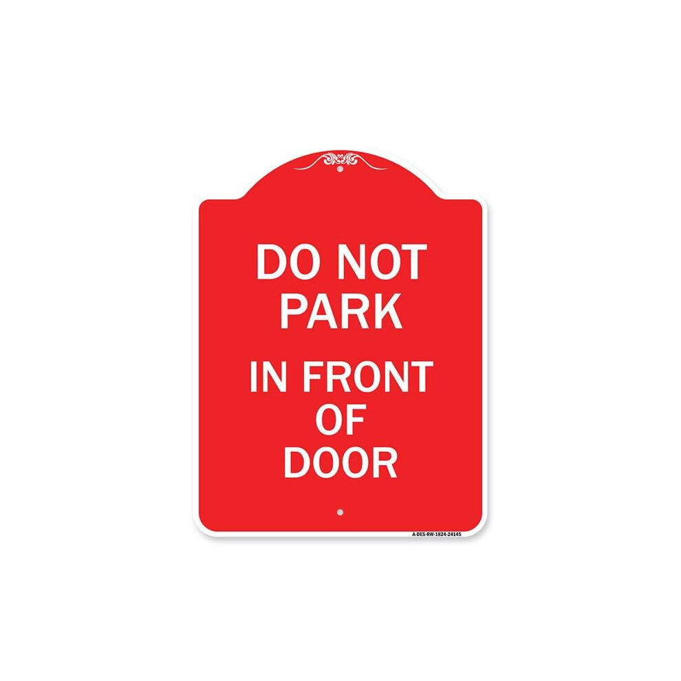 SignMission A-DES-RW-1824-24145 18 x 24 in. Designer Series Sign - Do Not Park in Front of Door, Red & White-image-OPC-PB2V9HY-NEW